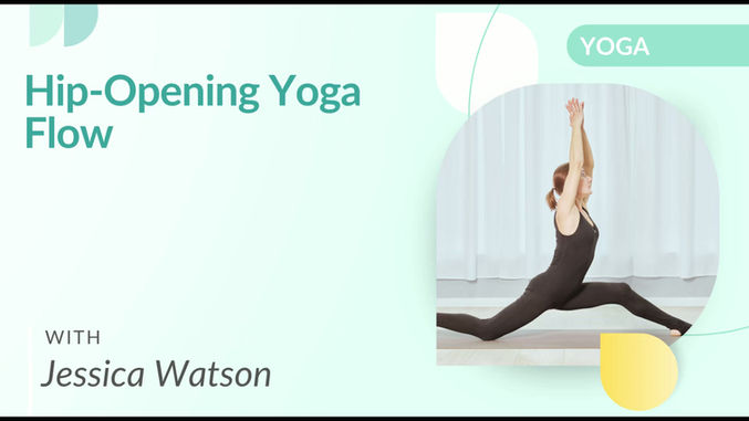 Hip-Opening Yoga Flow with Jessica Watson